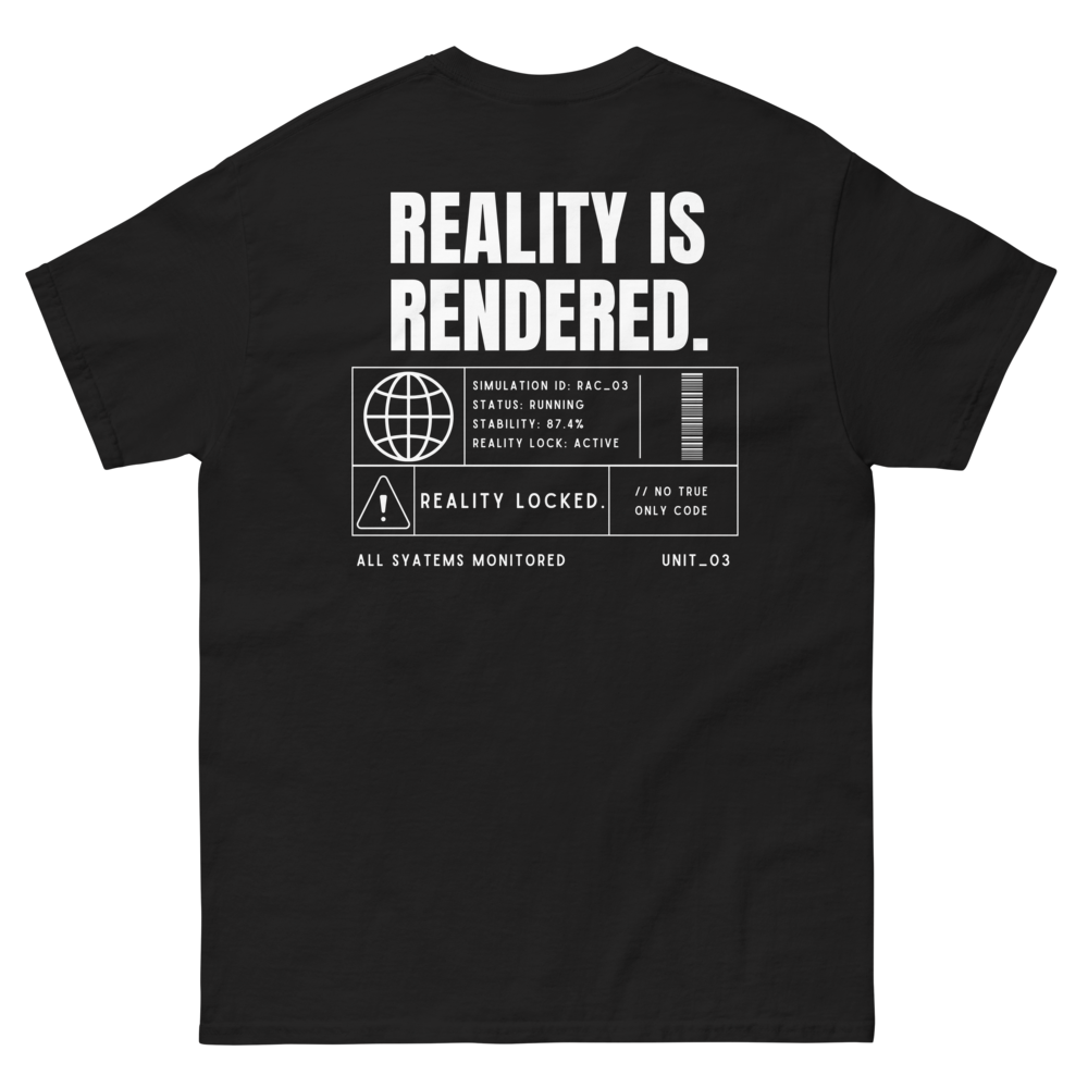 REALITY IS RENDERED — RAC_03 Classic Tee