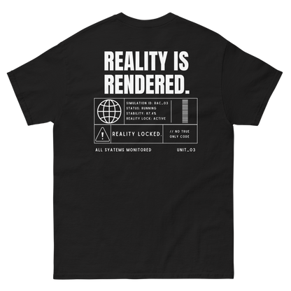 REALITY IS RENDERED — RAC_03 Classic Tee