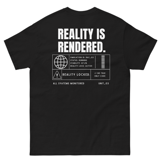 REALITY IS RENDERED — RAC_03 Classic Tee