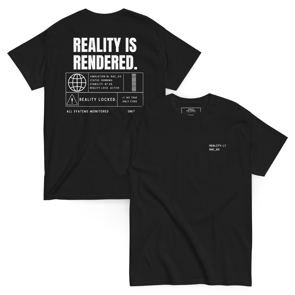 REALITY IS RENDERED — RAC_03 Classic Tee